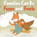 Image for Families Can Be Foxes and Fowls