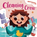 Image for Cleaning Crew : Children&#39;s Book About Personal Hygiene, Good Habits, And Being Organized