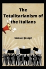 Image for TheTotalitarianism of the Italians