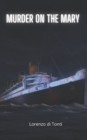 Image for Murder on the Mary : A fictional recounting of the Final Voyage of the RMS Queen Mary