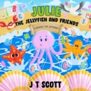 Image for Julie the Jellyfish and Friends