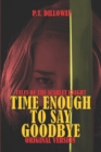 Image for Time Enough To Say Goodbye (Original Version)