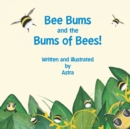 Image for Bee bums and the bums of bees!  : a busy bee bum hum