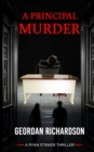 Image for A Principal Murder : A Ryan Striker Thriller