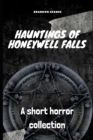 Image for Hauntings of Honeywell Falls