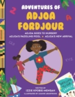 Image for The Adventures of Adjoa Fordjour : Adjoa Goes To Nursery, Adjoa&#39;s Paddling Pool and Adjoa&#39;s New Arrival