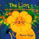 Image for The Lion Who Was Looking For a Friend