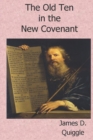 Image for The Old Ten in the New Covenant