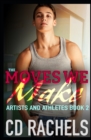 Image for The Moves We Make : Artists and Athletes book 2