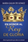 Image for En Honor Al Rey de Gloria : Para Generacion Que Adora En