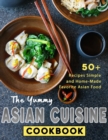 Image for The Yummy Asian Cuisine Cookbook