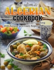 Image for The Ultimate Algerian Cookbook : Authentic Algerian Cooking with Simple and Easy Algerian Recipes