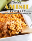 Image for The Easy Amish Cookbook : Traditional Recipes for Bread, Cookies, Cakes, and Pies