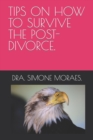 Image for Tips on How to Survive the Post-Divorce.