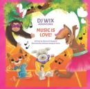 Image for DJ Wix Adventures - Music is Love