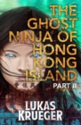 Image for The Ghost Ninja of Hong Kong Island - Part II