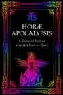 Image for Horae Apocalypsis : A Book of Hours for the End of Days
