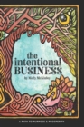 Image for The Intentional Business : A Path to Purpose &amp; Prosperity