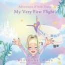 Image for My very first flight! : Adventures of little Diana