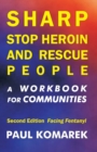 Image for SHARP Stop Heroin and Rescue People, 2nd Edition, Facing Fentanyl : A Workbook for Communities