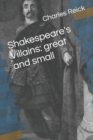 Image for Shakespeare&#39;s Villains : great and small