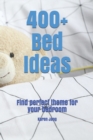 Image for 400+ Bed Ideas