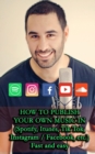 Image for HOW TO PUBLISH YOUR OWN MUSIC IN (Spotify, Itunes, Tik Tok, Instagram / Facebook, etc.) : (Spotify, Itunes, Tik Tok, Instagram / Facebook, etc.)