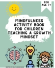 Image for Mindfulness workbook for children : Teaching a growth mindset