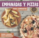 Image for Empanadas Y Pizzas Para Compartir : masas caseras ideas novedosas