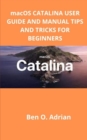 Image for macOS CATALINA USER GUIDE AND MANUAL, TIPS AND TRICKS FOR BEGINNERS