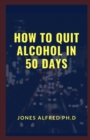 Image for How To Quit Alcohol In 50 Days