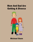 Image for Mom And Dad Are Getting A Divorce : A Rhyming Story About A Little Boy Whose Parents Are Divorcing