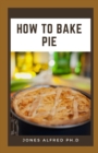 Image for How To Bake Pie