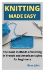 Image for Knitting made easy : Basic method of knitting in French and American styles for beginners