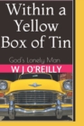 Image for Within a Yellow Box of Tin : God&#39;s Lonely Man