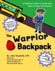 Image for The Warrior Backpack : A Children&#39;s Book To Teach Kids How To Cope With Anxiety