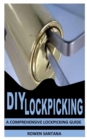 Image for DIY Lockpicking : A Comprehensive Lockpicking Guide