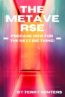 Image for The Metaverse : Prepare Now For the Next Big Thing!
