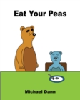 Image for Eat Your Peas : A Rhyming Story About A Brown Bear And Blue Bear For Toddlers And Preschoolers