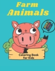 Image for Farm Animals Coloring Book for Kids : Cute Coloring Pages of Happy Animals on the Farm for kids ages 4-8 Rabbit, Cow, Horse, Chicken, Pig, and More!