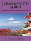 Image for Japan &amp;South Korea : Making a good trip with these useful informations