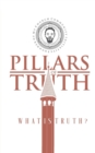 Image for Pillars of Truth : What is Truth
