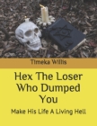 Image for Hex The Loser Who Dumped You