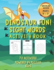 Image for Dinosaur Fun! Sightwords Activity Book : Bonus! Super Dino Coloring Book &amp; Mazes