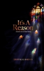 Image for It&#39;s A Reason : Based on a true story.