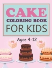 Image for Cake Coloring Book For Kids Ages 4-12