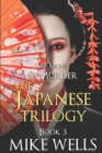 Image for The Japanese Trilogy, Book 3 : (Lust, Money &amp; Murder Series Book 15)