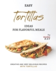 Image for Easy Tortillas Ideas for Flavorful Meals