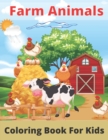 Image for Farm Animals Coloring Book For Kids : Cute Fram Animal&#39;s Coloring Book for Children, A Unique Collection Of Coloring Pages (Cows, Rabbit, Duck, Pig, Goat, Chicken, Horse And Llamas and many more)