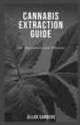Image for Cannabis Extraction Guide : For Beginners and Novices